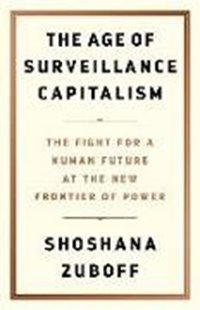 Bild von Zuboff, Shoshana: The Age of Surveillance Capitalism: The Fight for Freedom and Power in the Age of Surveillance Capitalism