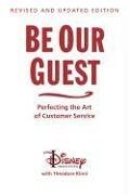 Bild von The Disney Institute: Be Our Guest-Revised and Updated Edition: Perfecting the Art of Customer Service