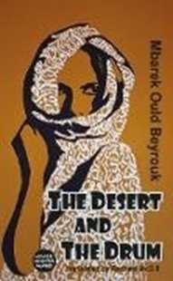 Bild von Beyrouk, Mbarfek Ould: The Desert and the Drum (eBook)