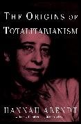 Cover-Bild zu Arendt, Hannah: The Origins of Totalitarianism: Introduction by Samantha Power