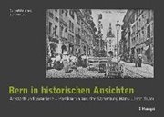 Bild von Burgerbibliothek Bern (Hrsg.): Bern in historischen Ansichten