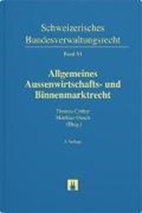 Bild von Cottier, Thomas (Bd. Hrsg.): Allgemeines Aussenwirtschafts- und Binnenmarktrecht - Schweizerisches Bundesverwaltungsrecht