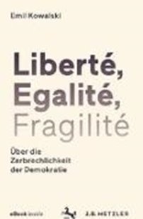 Bild von Kowalski, Emil: Liberté, Egalité, Fragilité