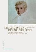 Bild von Lehmann, Peter: Die Umdeutung der Neutralität