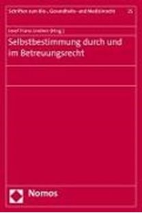 Bild von Lindner, Josef Franz (Hrsg.): Selbstbestimmung durch und im Betreuungsrecht