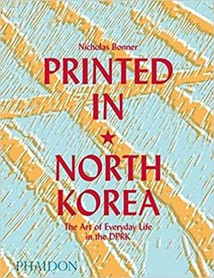 Bild von Bonner, Nick: Printed in North Korea