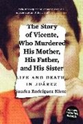 Cover-Bild zu Nieto, Sandra Rodríguez: The Story of Vicente, Who Murdered His Mother, His Father, and His Sister (eBook)