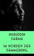 Bild von Farah, Nuruddin: Im Norden der Dämmerung