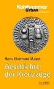 Bild von Mayer, Hans Eberhard: Geschichte der Kreuzzüge
