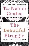 Bild von Coates, Ta-Nehisi: The Beautiful Struggle