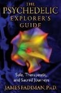 Bild von Fadiman, James: The Psychedelic Explorer's Guide