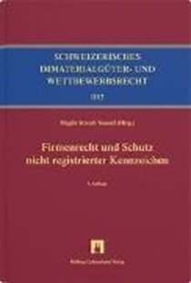 Bild von Streuli-Youssef, Magda (Hrsg.): Firmenrecht und Schutz nicht registrierter Kennzeichen - Schweizerisches Immaterialgüter- und Wettbewerbsrecht