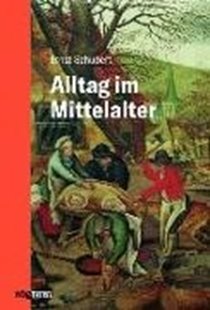 Bild von Schubert, Ernst: Alltag im Mittelalter