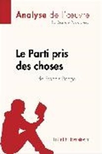 Bild von Lepetitlitteraire: Le Parti pris des choses de Francis Ponge (Analyse de l'oeuvre) (eBook)