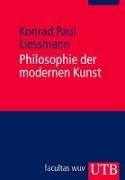 Cover-Bild zu Liessmann, Konrad Paul: Philosophie der modernen Kunst