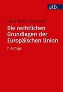 Bild von Borchardt, Klaus-Dieter: Die rechtlichen Grundlagen der Europäischen Union