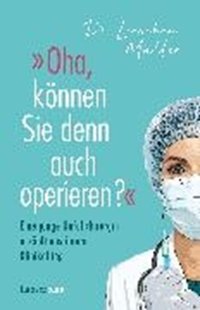 Bild von Müller, Lieschen: »Oha, können Sie denn auch operieren?«