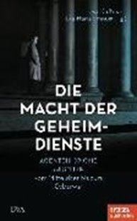 Bild von Klußmann, Uwe (Hrsg.): Die Macht der Geheimdienste