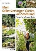Cover-Bild zu Forster, Kurt: Mein Selbstversorger-Garten am Stadtrand