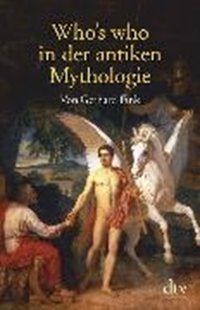 Bild von Fink, Gerhard: Who's who in der antiken Mythologie