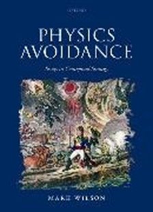 Bild von Wilson, Mark: Physics Avoidance: And Other Essays in Conceptual Strategy