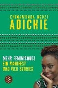 Bild von Adichie, Chimamanda Ngozi : Mehr Feminismus!