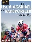 Bild von Friel, Joe : Die Trainingsbibel für Radsportler