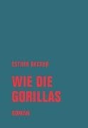 Cover-Bild zu Becker, Esther: Wie die Gorillas