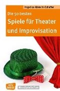 Bild von Albrecht-Schaffer, Angelika: Die 50 besten Spiele für Theater und Improvisation