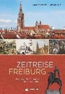 Bild von Grießer, Anne: Zeitreise Freiburg