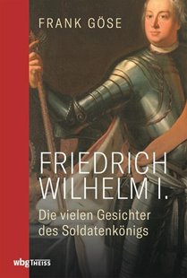 Bild von Göse, Frank: Friedrich Wilhelm I