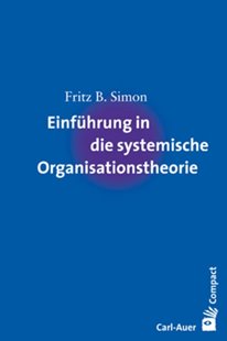 Bild von Simon, Fritz B.: Einführung in die systemische Organisationstheorie