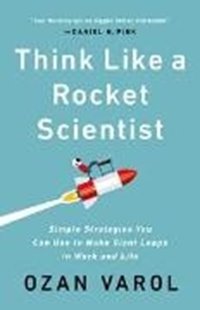 Bild von Varol, Ozan: Think Like a Rocket Scientist
