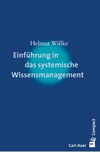 Bild von Willke, Helmut: Einführung in das systemische Wissensmanagement