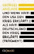 Cover-Bild zu Anglade, Georges: Und wenn Haiti den USA den Krieg erklärt? / Als Haiti Deutschland den Krieg erklärte (Fragment) (eBook)