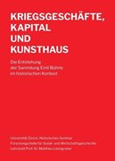 Cover-Bild zu Leimgruber, Matthieu: Kriegsgeschäfte, Kapital und Kunsthaus