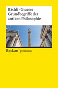 Bild von Bächli, Andreas : Grundbegriffe der antiken Philosophie
