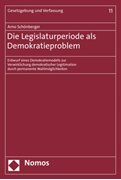 Bild von Schönberger, Arno: Die Legislaturperiode als Demokratieproblem