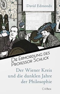 Bild von Edmonds, David : Die Ermordung des Professor Schlick