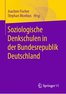 Bild von Moebius, Stephan (Hrsg.) : Soziologische Denkschulen in der Bundesrepublik Deutschland (eBook)