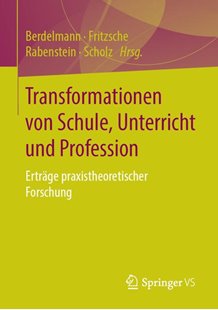 Bild von Berdelmann, Kathrin (Hrsg.) : Transformationen von Schule, Unterricht und Profession