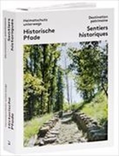 Bild von Heimatschutz unterwegs - Destination partimoine 01. Historische Pfade - Sentiers historiques
