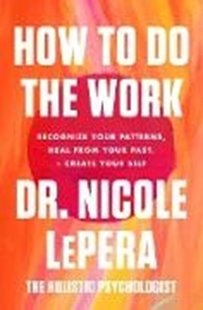 Bild von LePera, Dr. Nicole: How to Do the Work