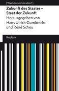 Bild von Gumbrecht, Hans Ulrich (Hrsg.) : Zukunft des Staates - Staat der Zukunft