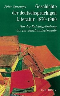 Bild von Sprengel, Peter (Weitere Bearb.): Geschichte der deutschen Literatur Bd. 9/1: Geschichte der deutschsprachigen Literatur 1870-1900