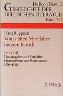 Bild von Rupprich, Hans (Weitere Bearb.) : Geschichte der deutschen Literatur Bd. 4/1: Das ausgehende Mittelalter, Humanismus und Renaissance 1370-1520