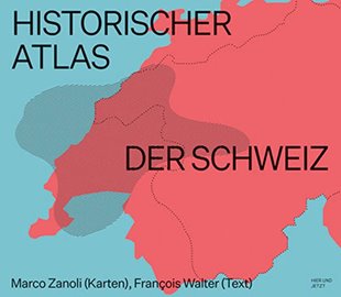 Bild von Zanoli, Marco: Historischer Atlas der Schweiz