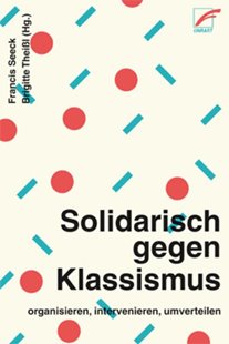 Bild von Seeck, Francis (Hrsg.): Solidarisch gegen Klassismus - organisieren, intervenieren, umverteilen