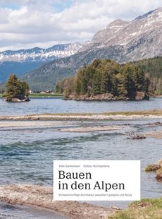Bild von Gantenbein, Köbi (Hrsg.): Bauen in den Alpen