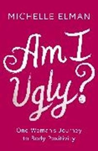 Bild von Elman, Michelle: Am I Ugly?
